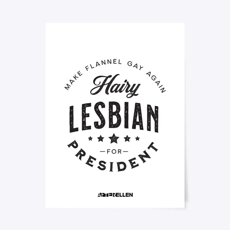 Hairy Lesbian for President